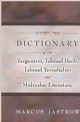 Dictionary of the Targumim, Talmud Bavli, Talmud Yerushalmi and Midrashic Literature